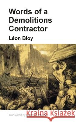 Words of a Demolitions Contractor L Bloy Richard Robinson 9781735477633 Sunny Lou Publishing