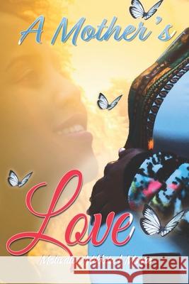 A Mother's Love Keisha Heard Estella Solid Shumekia Pettiford 9781735479286 Invisible Daughter LLC