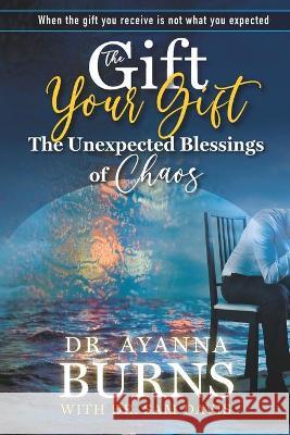 The Unexpected Blessings of Chaos Sam Davis Ayanna Burns 9781735482002 Joyful Sound Ministries, Inc.