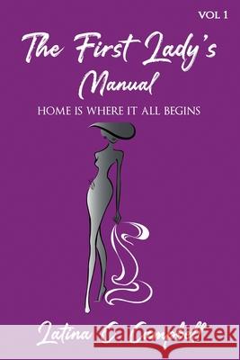 The First Lady's Manual Latina Campbell 9781735487182 Story Corner Publishing LLC