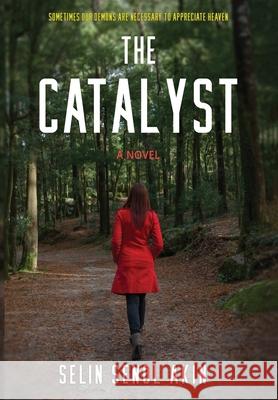 The Catalyst Selin Senol-Akin 9781735487403 Selin Senol-Akin