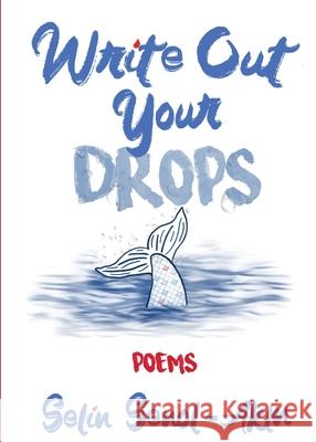 Write Out Your Drops Selin Senol-Akin 9781735487410 Our Galaxy Publishing LLC