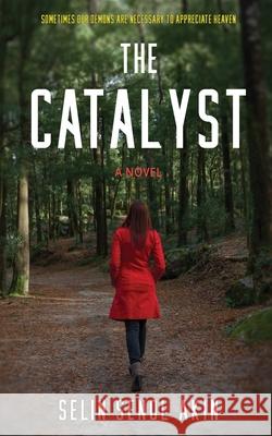 The Catalyst Selin Senol-Akin 9781735487434 Selin Senol-Akin