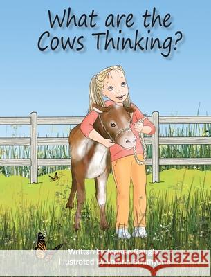 What are the Cows Thinking? Jeanne Gaugler Valerie Bouthyette 9781735497907