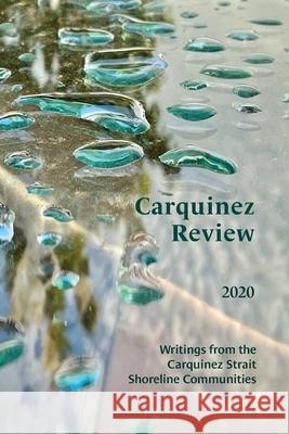 Carquinez Review James W. White 9781735499901 Benicia Literary Arts