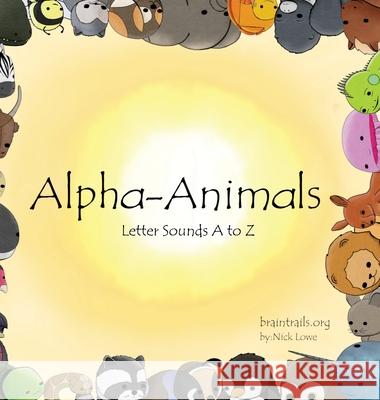 Alpha-Animals: Letter Sounds A to Z Nick Lowe 9781735500621