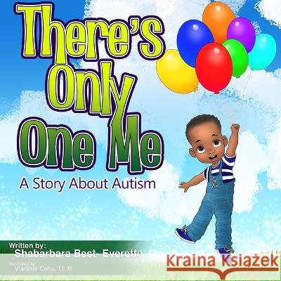 There's Only One Me: A Story About Autism Vladimir Cebu Shabarbara Best- Everette  9781735501284 Words from the Heart Publishing Company