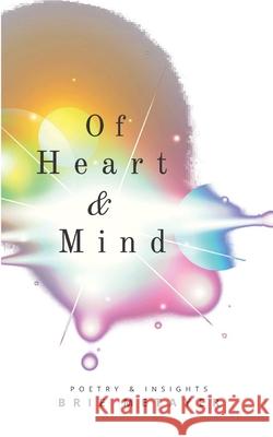 Of Heart & Mind: Poetry and Insights Brie Metayer 9781735502144