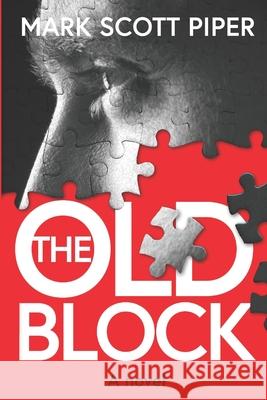 The Old Block Karen Amber Miller Mark Scott Piper 9781735504407 Mark Scott Piper