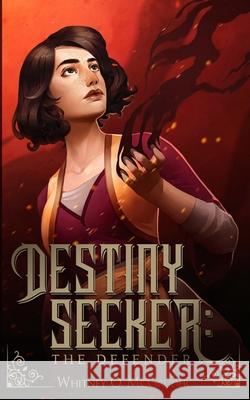 Destiny Seeker: The Defender Whitney 0. McGruder 9781735506401