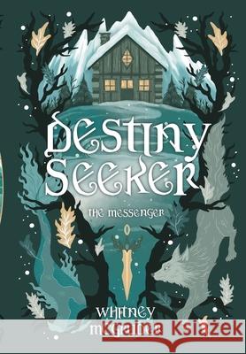 Destiny Seeker: The Messenger: The Messenger Whitney O. McGruder 9781735506487