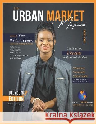 The Urban Market Magazine Issue 2: Education, Business, 2022 Teen Writer's Cohort, plus more Halee Simons, Beloved Joshua Simons, Moriah Finley 9781735510279 Creative Grp, LLC