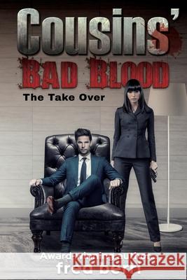 Cousins' Bad Blood-The Take Over Fred Berri 9781735513119