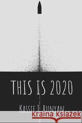 This is 2020: a poetry collection Kassie J Runyan 9781735514000 Blurb