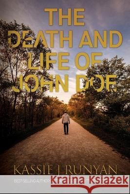 The Death and Life of John Doe Kassie J Runyan 9781735514086 Happy Bird Publication