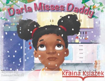 Darla Misses Daddy Dominique Ellis 9781735519036 Educated Mindz LLC