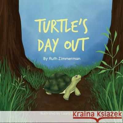 Turtle's Day Out Ruth Zimmerman Laura Mattson 9781735520209