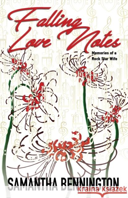 Falling Love Notes: Memories of a Rock Star Wife Samantha Bennington 9781735529905 Around the Way Publishing