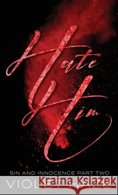 Hate Him: A Psychological Thriller Romance Violet Haze 9781735530253