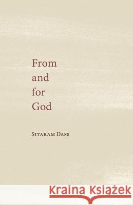 From and for God: Collected Poetry and Writings on the Spiritual Path Sitaram Dass 9781735530505
