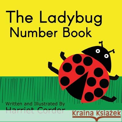 The Ladybug Number Book Harriet Corder 9781735535630