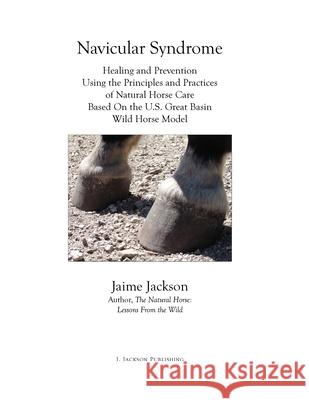 Navicular Syndrome Jaime Jackson 9781735535814 James Jackson Publishing