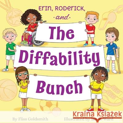 Erin, Roderick, and the Diffability Bunch Fliss Goldsmith, Ian R Ward 9781735537283 Purple Diamond Press