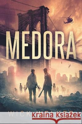 Medora: A Zombie Novel Wick Welker 9781735537436 Demodocus Publishing LLC