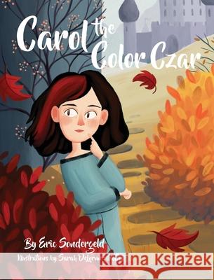 Carol the Color Czar Eric Sondergeld Sarah Delorme-McColl 9781735539010