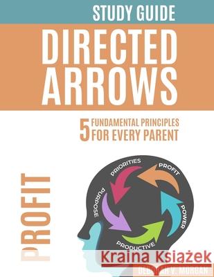 Directed Arrows Study Guide: Profit: Profit Mental Illustration Deborah V. Morgan 9781735541839