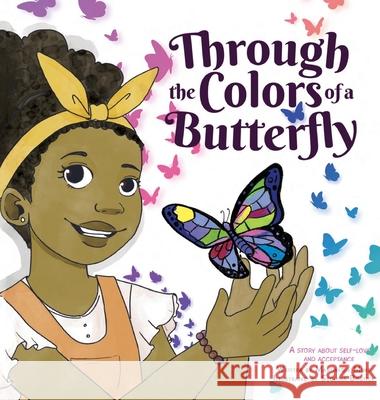 Through the Colors of a Butterfly Martinique Mims Sequoia Bostick 9781735542218 Color of Stories