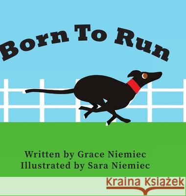 Born to Run Grace Niemiec Sara Niemiec 9781735542317
