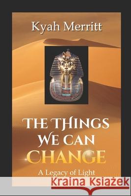 The Things We Can Change Kyah Merritt 9781735545912 Northern Horizon Books