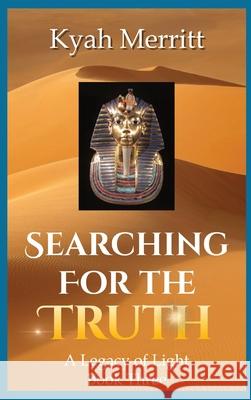 Searching For The Truth: A Legacy of Light Book Three Kyah Merritt 9781735545950 Northern Horizon Books