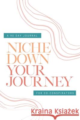 Check Your Privilege Niche Down Your Journey Journal Myisha T. Hill 9781735548609 Myisha T Hill