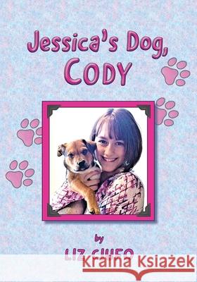 Jessica's Dog, Cody Liz Ciufo 9781735552149 Liz Ciufo