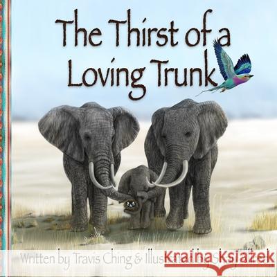The Thirst of a Loving Trunk Shay Allred Travis Ching 9781735557205 Glass Spider Publishing
