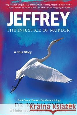 Jeffrey: The Injustice of Murder Kd Wagner   9781735558950 Gold Star Matrix I, Inc.