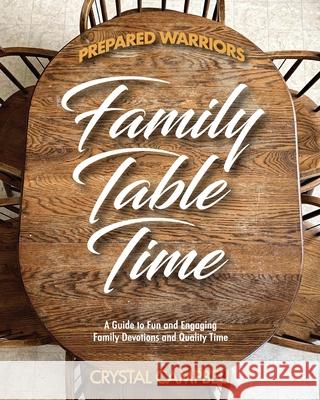 Family Table Time Crystal Campbell 9781735561844 Prepared Warriors