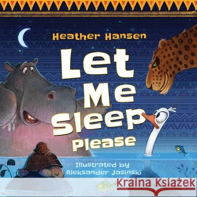 Let Me Sleep Please Hansen                                   Aleksander Jasinski 9781735563749