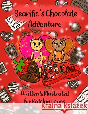 Bearific's(R) Chocolate Adventure Katelyn Lonas 9781735565477 503298