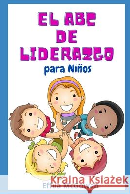 El ABC's de Liderazgo para Niños Effua McGowan 9781735569253 Effua McGowan