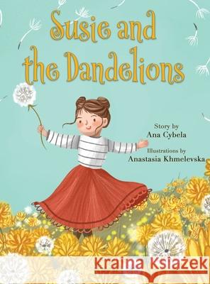 Susie and the Dandelions Ana Cybela Anastasia Khmelevska 9781735569437