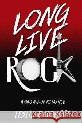 Long Live Rock Leslie R. Baldacci 9781735570501