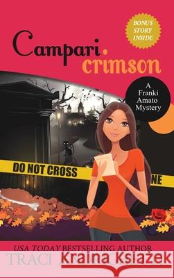 Campari Crimson: A Private Investigator Comedy Mystery Traci Andrighetti 9781735576107