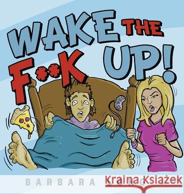 Wake the F**k Up! Barbara Long 9781735588032