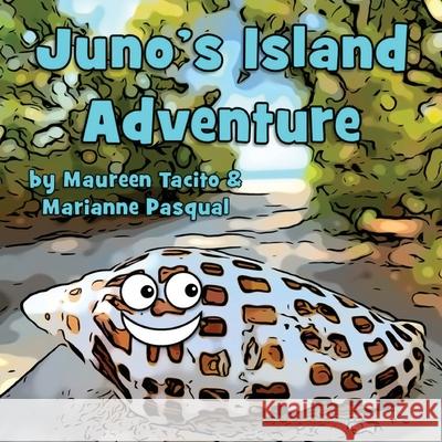 Juno's Island Adventure Marianne Pasqual Maureen Tacito 9781735590509 Mystic Tea Media