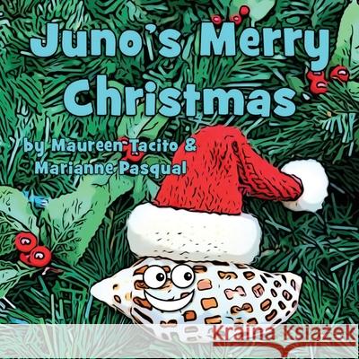 Juno's Merry Christmas Marianne Pasqual Maureen Tacito 9781735590523 Mystic Tea Media