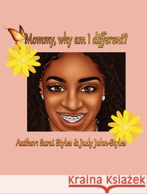 Mommy, why am I different? Judy John-Styles Sarai Styles 9781735591544 Styles Books LLC