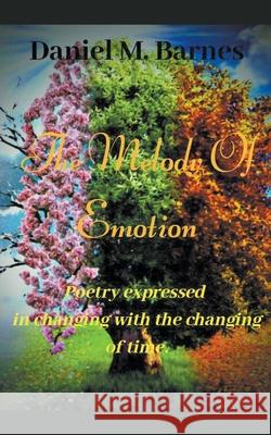 The Melody Of Emotion Daniel Montez Barnes 9781735599014